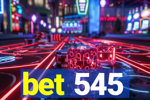 bet 545